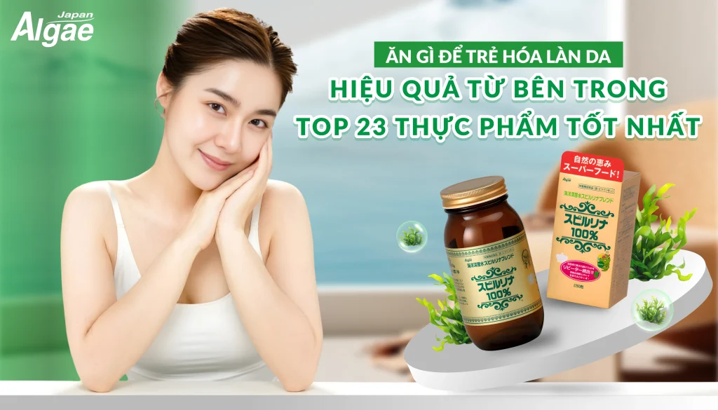 Ăn gì để trẻ hóa làn da hiệu quả từ bên trong I Top 23 thực phẩm tốt NHẤT