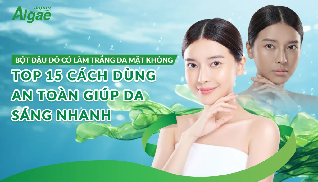 Bột đậu đỏ có làm trắng da mặt không I Top 15 cách dùng an toàn giúp da sáng nhanh