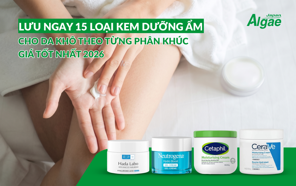 15 Kem Dưỡng Ẩm Cho Da Khô Đáng Mua Nhất 2026