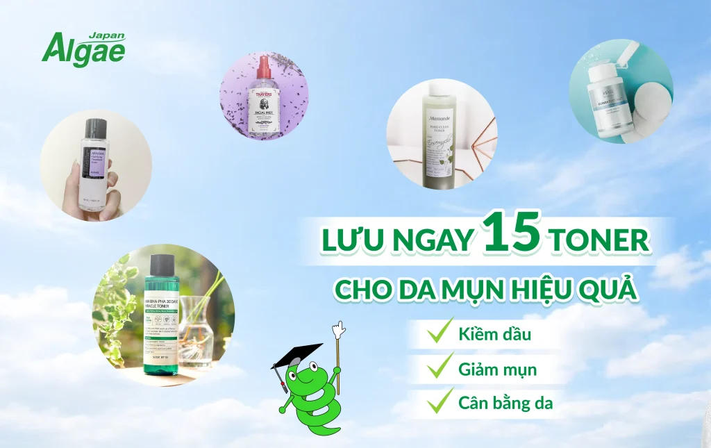 Lưu ngay 15 toner cho da mụn hiệu quả giúp kiềm dầu, giảm mụn và cân bằng da