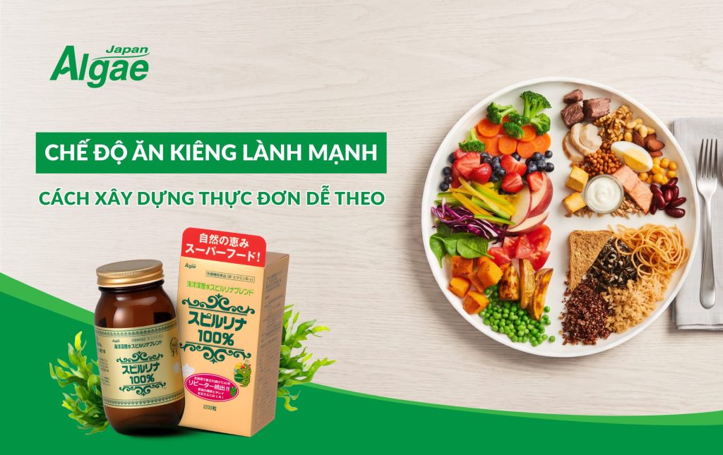 Chế độ ăn kiêng lành mạnh: Cách xây dựng thực đơn dễ theo