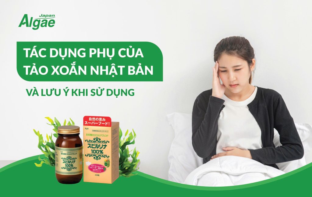 Tác dụng phụ của tảo xoắn Nhật Bản và lưu ý khi sử dụng