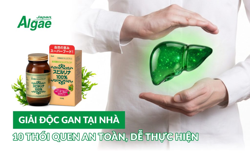 10 thói quen giải độc gan tại nhà đơn giản, hiệu quả mỗi ngày