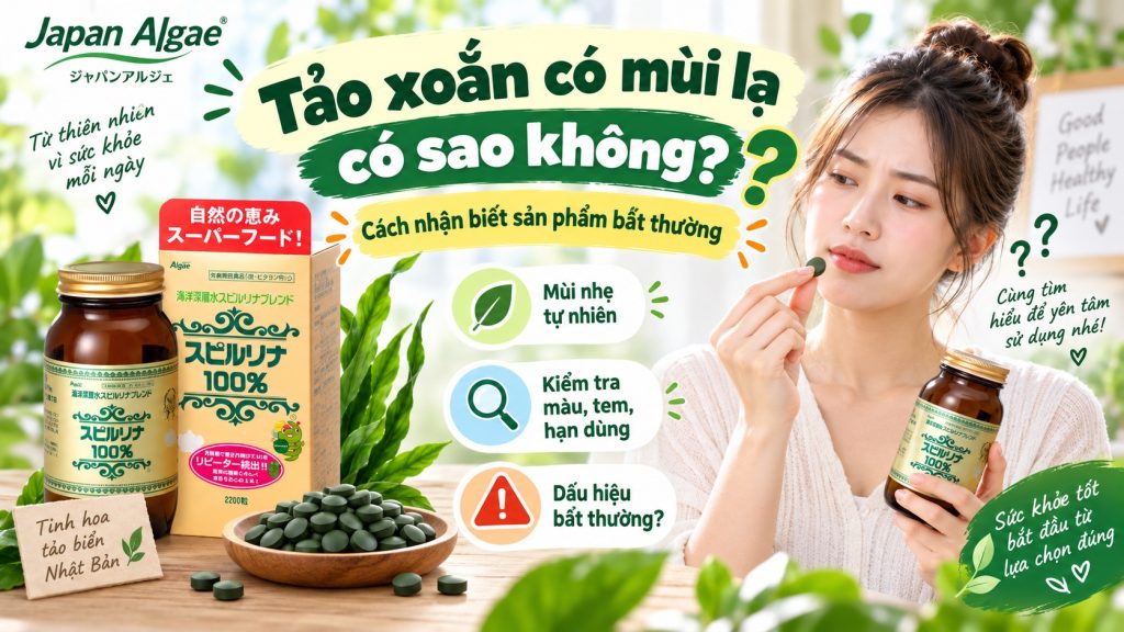 Tảo xoắn có mùi lạ có sao không? Cách nhận biết sản phẩm bất thường