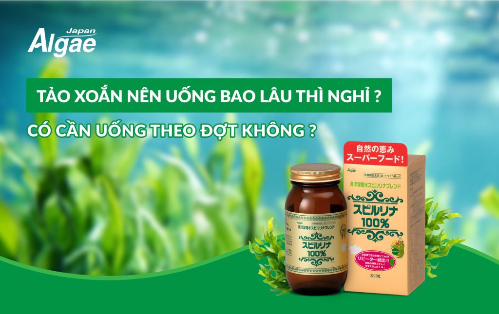 Tảo xoắn nên uống bao lâu thì nghỉ? Có cần uống theo đợt không?