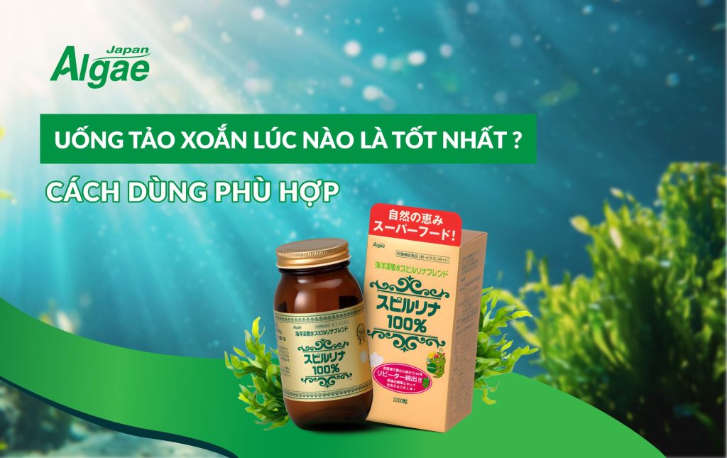 Uống tảo xoắn lúc nào tốt nhất? Cách dùng phù hợp