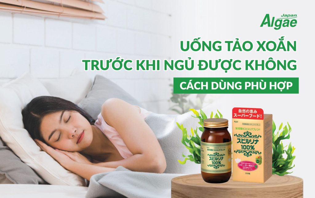 Uống tảo xoắn trước khi ngủ được không? Cách dùng phù hợp