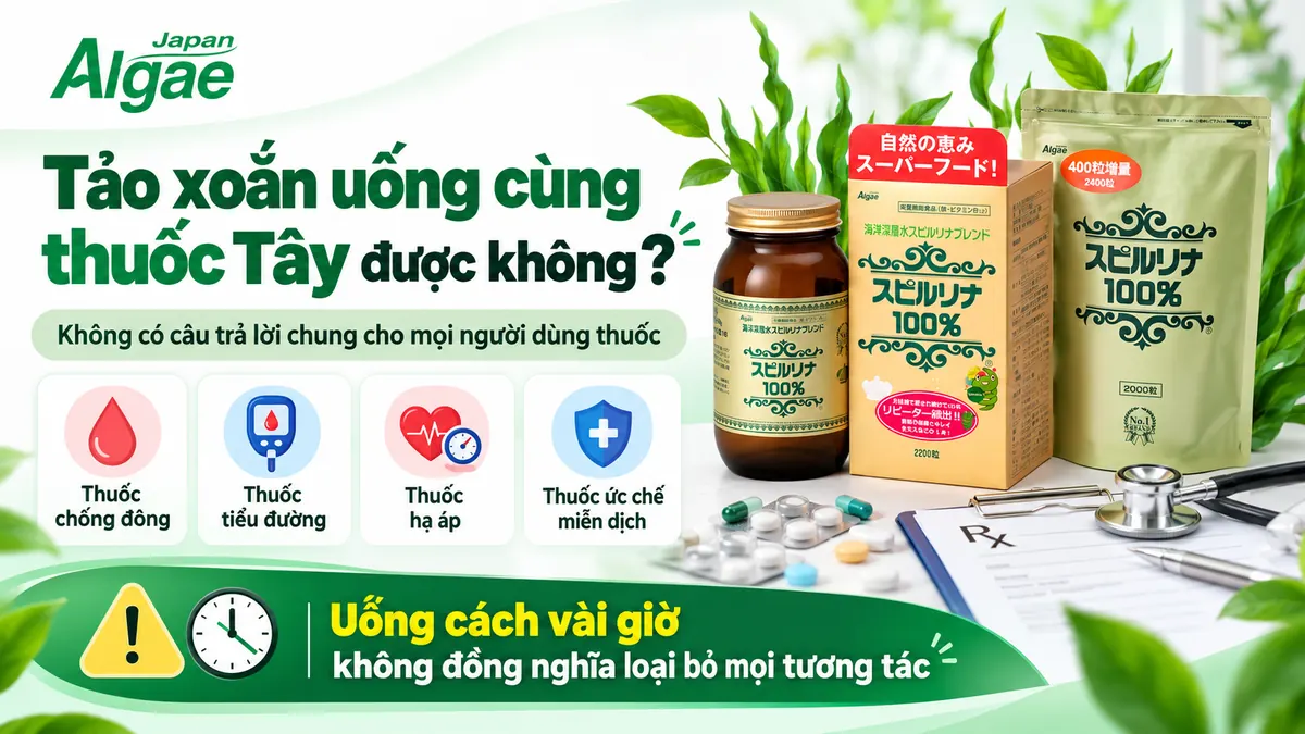 Tảo xoắn uống cùng thuốc Tây được không và các nhóm thuốc cần thận trọng